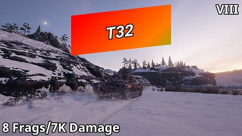 T32 (8 Frags/7K Damage) | World of Tanks