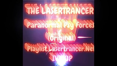 The Lasertrancer - Paranormal Psy Forces (Original)