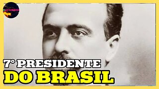 QUEM FOI O 7° PRESIDENTE DA REPÚBLICA DO BRASIL