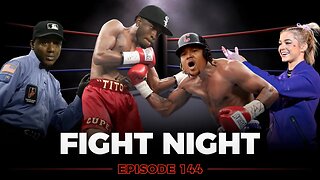 Ep. 144 - FIGHT NIGHT