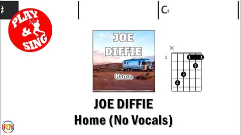 JOE DIFFIE Home FCN GUITAR CHORDS & LYRICS NO VOCALS