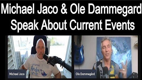 Ole Dammegard & Michael Jaco - Current Events 6/18/2024