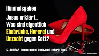 Was sind eigentlich Ehebrüche, Hurerei und Unzucht gegen Gott? ❤️ Jesus offenbart Himmelsgaben