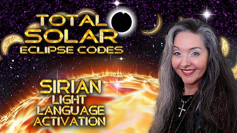 Navigate the Shadow: 2024 Total Solar Eclipse 🌑🌞🌖 Sirian Light Language Code Activation By Lightsta