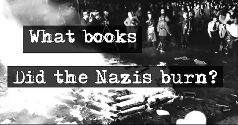 Q: What books did the Nazi’s burn?