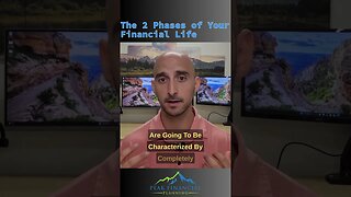 What are the 2 phases of your financial life?