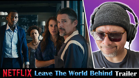 Netflix - Leave The World Behind Trailer Reaction!