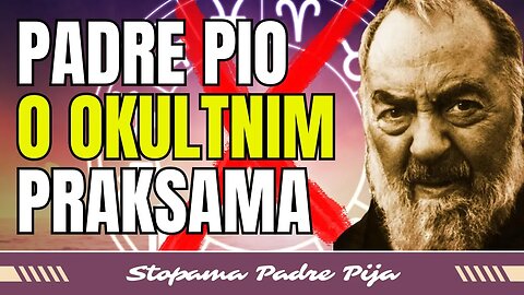 Padre Pio o okultnim praksma