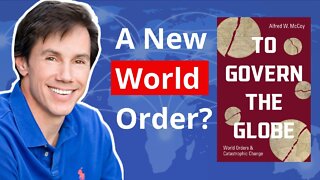 To Govern the Globe: World Orders and Catastrophic Change - Alfred McCoy
