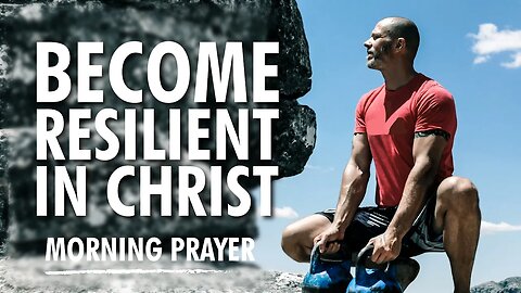 THIS PRAYER will make you RESILIENT in any circumstances!