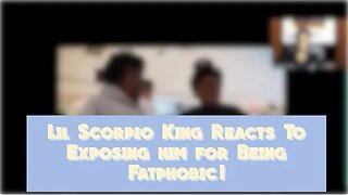 Lil Scorpio King Reacts To Exposing him for Being Fatphobic!