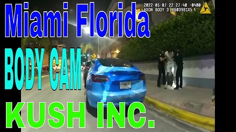 Police Body Cam Footage Kush Inc Miami Florida