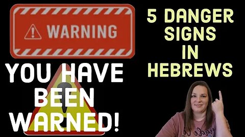 Five Warnings in the Book of Hebrews | Five Danger Signs in the Bible