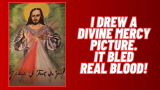Divine Mercy Picture Bled REAL BLOOD!