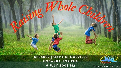 Raising Whole Children (Gary Colville) | Hosanna Porirua