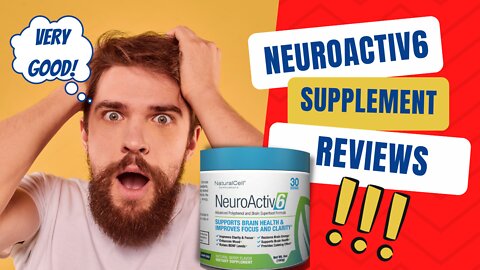 NEUROACTIV6 SUPPLEMENT REVIEWS ! NEUROACTIV6 REVIEWS ! NEUROACTIV DOES IT WORK!