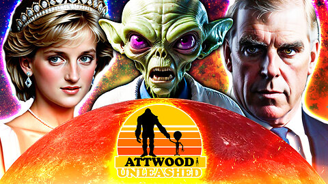 Attwood Unleashed 135: Covid Vaccine Democide, Prince Andrew, Princess Diana, Aliens on Mars...