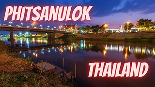 Phitsanulok Thailand พิษณุโลก