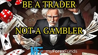 Forex Trading: I'm Not A Gambler, I'm A Trader