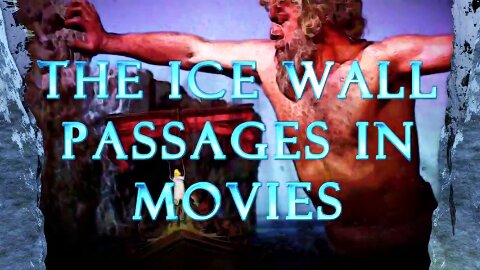 The Ice Wall Passages in Older Movies & Hidden History- Jason and the Argonauts, Sinbad, Admiral Byrd - There are Three Paths Out