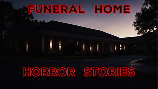 Paranormal Funeral Home Horror Stories