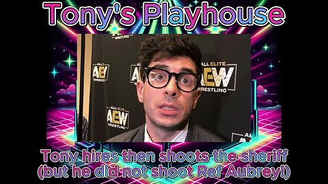 Panic in the playhouse! - Tony's Playhouse #aew