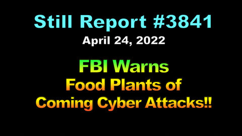 FBI Warns Food Plants of Coming Cyber Attacks!!, 3841