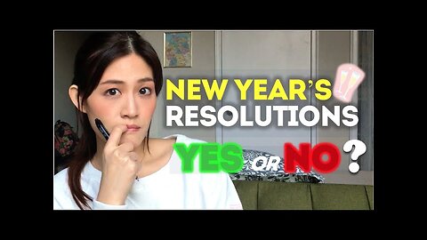 Do I need to make NEW YEAR'S RESOLUTIONS