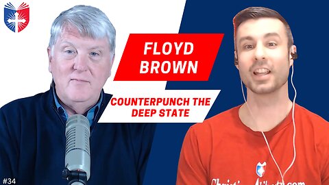 Floyd Brown | Counterpunch The Deep State | Anatomy of the Church and State #34