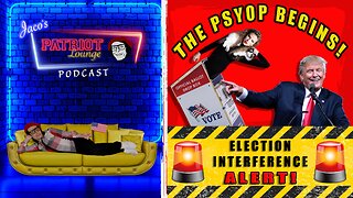 Episode 2: The Psyop Begins: Election Interference Alert!