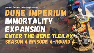 Dune Imperium S4E4 - Season 4 Episode 4 - Immortality - Enter the Bene Tleilax - Round 4