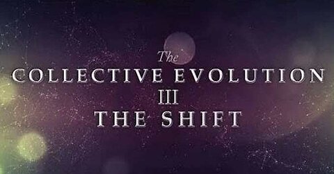 The Collective Evolution III The Shift 2014