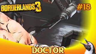 Borderlands 3 - Episode 18 - Doctor