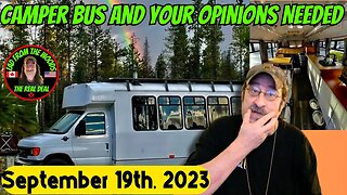 Camper Bus And Your Opinions Needed | September 19th, 2023 |