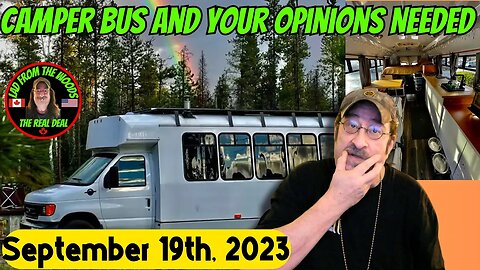 Camper Bus And Your Opinions Needed | September 19th, 2023 |