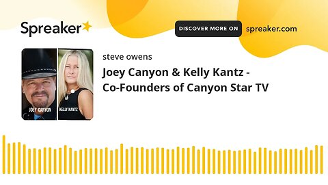 Joey Canyon & Kelly Kantz - Co-Founders of Canyon Star TV