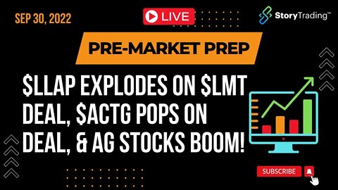 10/31/22 Pre-Market Prep: $LLAP Explodes on $LMT Deal, $ACTG Pops on Deal, & Ag Stocks Boom!