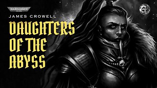 "DAUGHTERS OF THE ABYSS" - WARHAMMER 40K AUDIO - SISTERS OF SILENCE