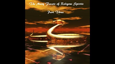 The Many Facets of Religious Spirits - Part Three