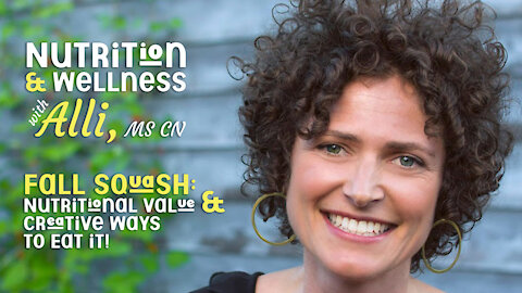 (S5E4) Nutrition & Wellness with Alli,MS CN - Fall Squash