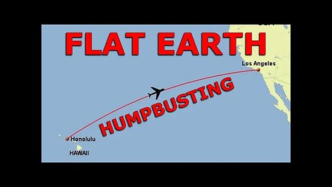 Flat Earth Humpbusting
