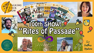 The 100th Talking Stick Show - "Rites of Passage" w/Andrew Bartzis & Amy Kruzic