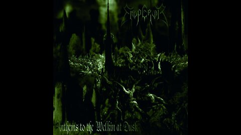 Emperor - Anthems to the Welkin at Dusk (Full Album)