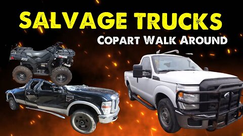 Salvage Trucks, Bikes, Boats and More, Copart Walk Around