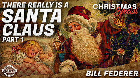 FOC SPECIAL Show: There REALLY is a Santa Claus - Part 1 - Historian Bill Federer