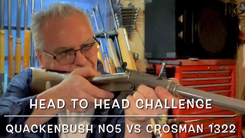 Head to head challenge: Quackenbush No5 vs Crosman 1322 Buck Rail carbine. 120+ years vs 0 years old