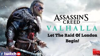 let the raid of London continue (assassin’s creed Valhalla, part 6)