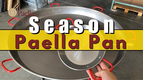 How To Season A New Paella Pan