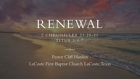 “Renewal” by Pastor Cliff Harden