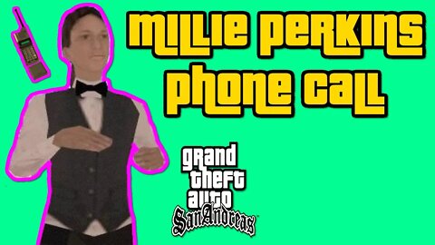 Grand Theft Auto: San Andreas - Millie Phone Call [Take My Keycard. I'm Getting A Cut Right?]